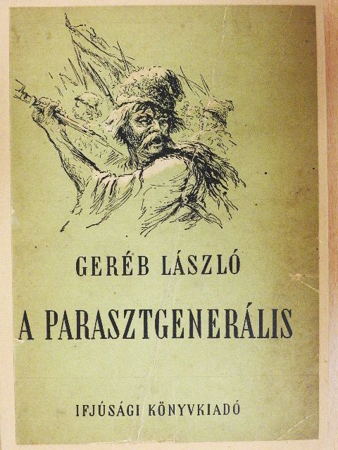 Geréb László - A parasztgenerális [antikvár]