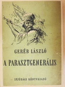 Geréb László - A parasztgenerális [antikvár]