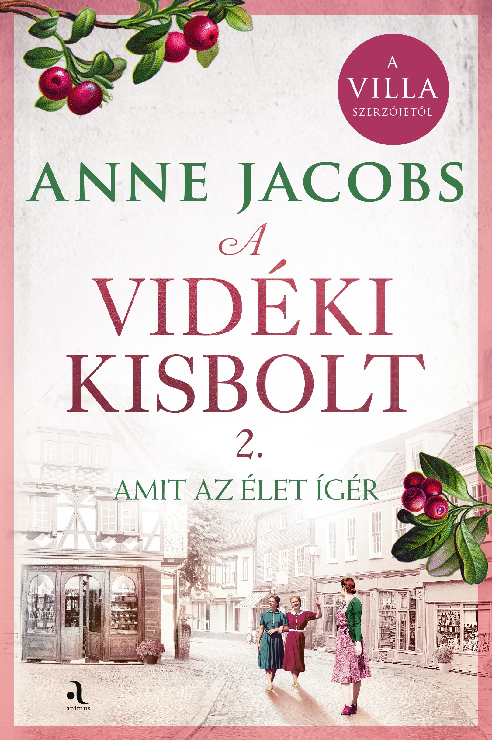 Anne Jacobs - A vidéki kisbolt 2. - Amit az élet ígér [eKönyv: epub, mobi]