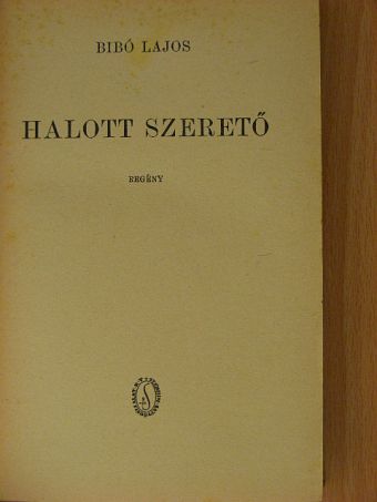 Bibó Lajos - Halott szerető [antikvár]