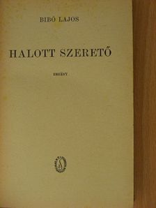 Bibó Lajos - Halott szerető [antikvár]