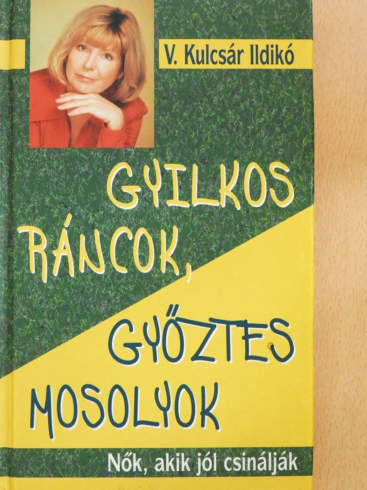V. Kulcsár Ildikó - Gyilkos ráncok, győztes mosolyok (dedikált példány) [antikvár]