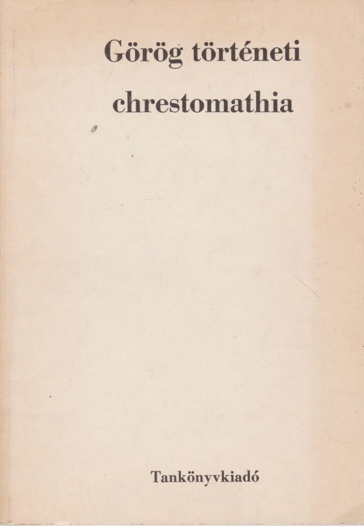 Borzsák István - Görög történeti chrestomathia [antikvár]