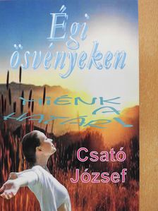 Csató József - Égi ösvényeken - miénk a határ! (dedikált példány) [antikvár]