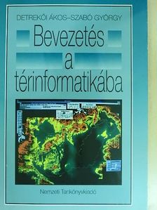Detrekői Ákos - Bevezetés a térinformatikába [antikvár]