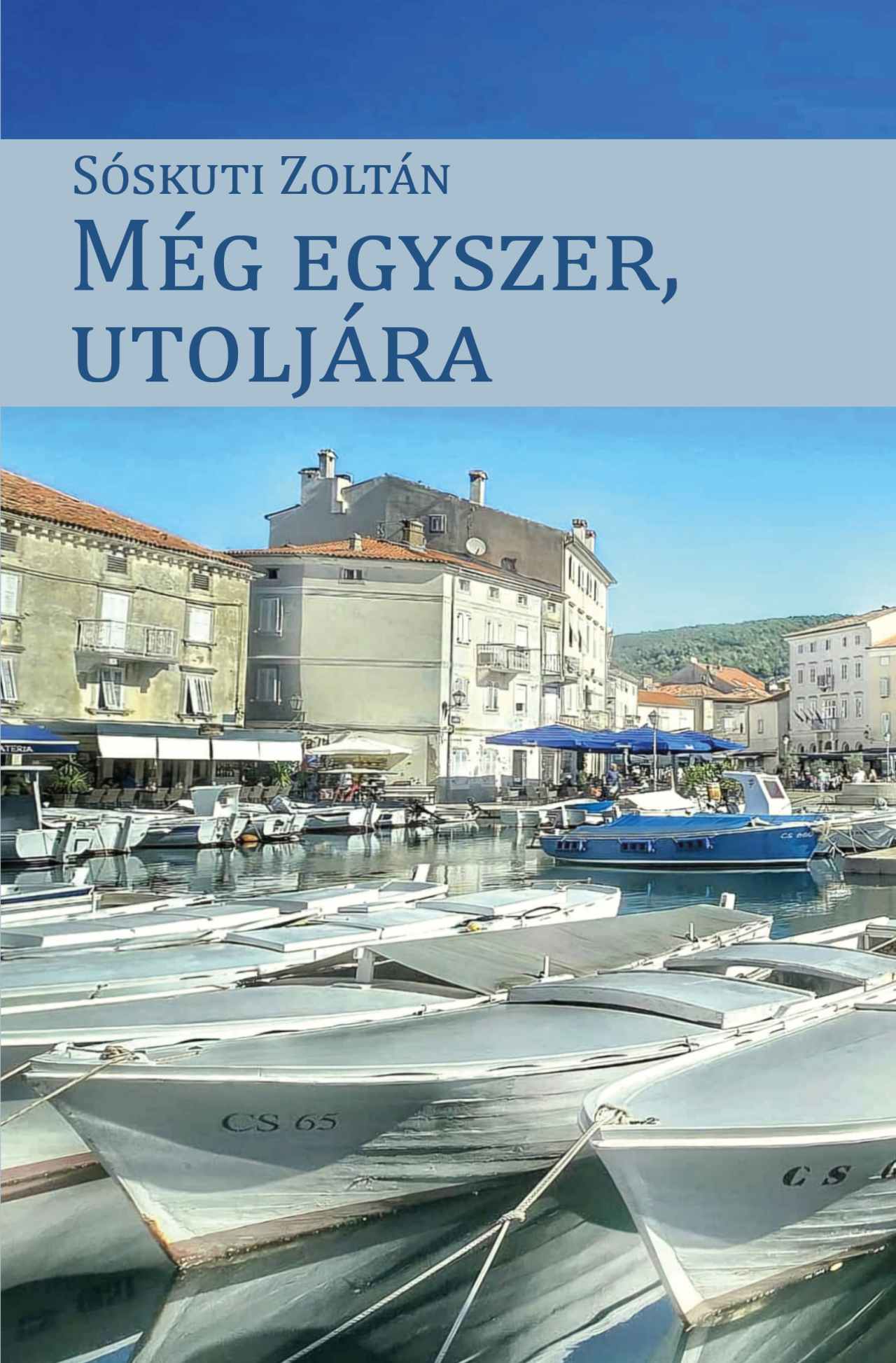 Sóskuti Zoltán - Még egyszer utoljára