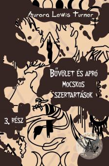 Aurora Lewis Turner - Bűvölet és apró mocskos szertartások