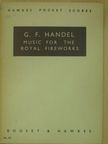 G. F. Handel - Music for the Royal Fireworks [antikvár]