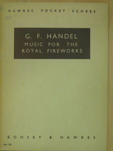 G. F. Handel - Music for the Royal Fireworks [antikvár]
