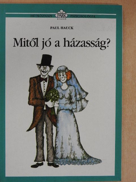 Paul Hauck - Mitől jó a házasság? [antikvár]