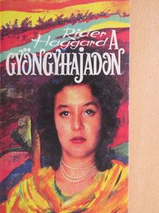 Rider Haggard - A gyöngyhajadon [antikvár]