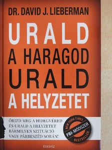 Dr. David J. Lieberman - Urald a haragod, urald a helyzetet [antikvár]