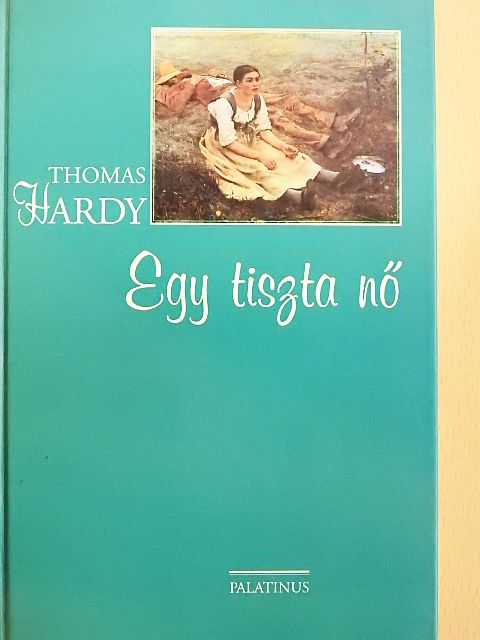 Thomas Hardy - Egy tiszta nő [antikvár]