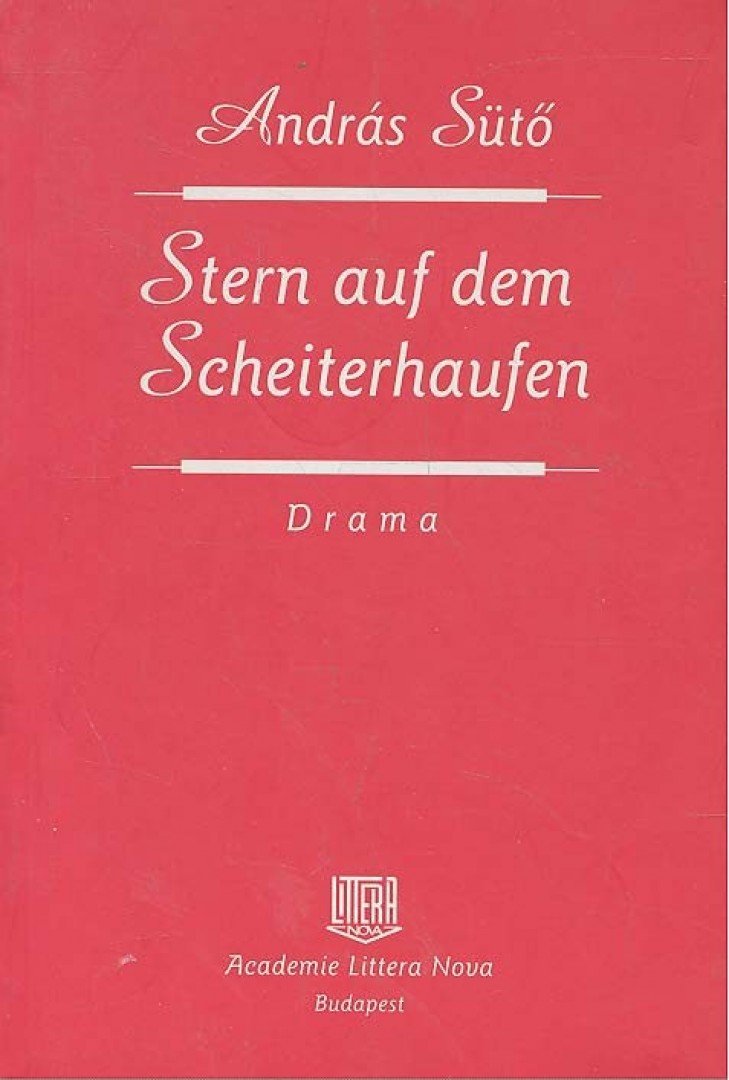 SÜTŐ ANDRÁS - Stern auf dem Scheiterhaufen [antikvár]