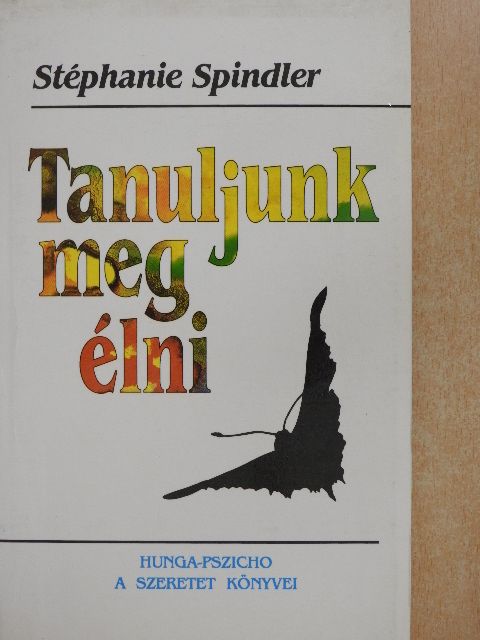 Stéphanie Spindler - Tanuljunk meg élni! [antikvár]