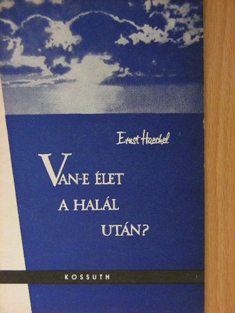 Ernst Haeckel - Van-e élet a halál után? [antikvár]