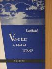 Ernst Haeckel - Van-e élet a halál után? [antikvár]
