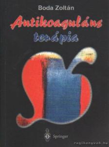 Boda Zoltán - Antikoaguláns terápia [antikvár]