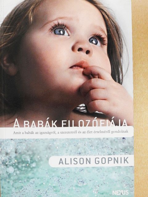Alison Gopnik - A babák filozófiája [antikvár]