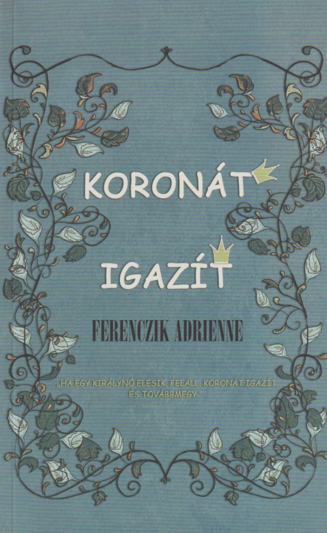 Ferenczik Adrienne - Koronát igazít [antikvár]