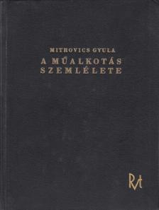 MITROVICS GYULA - A műalkotás szemlélete [antikvár]