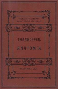 THANHOFFER LAJOS - Előadások az anatómia köréből [antikvár]
