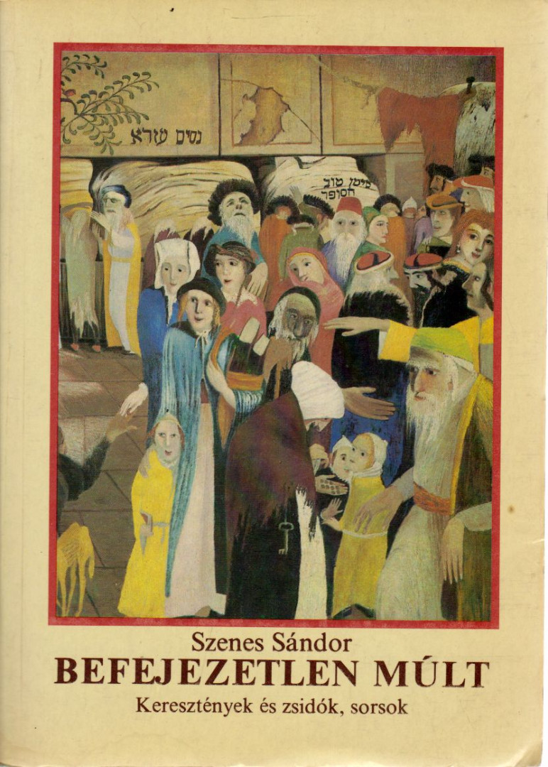 Szenes Sándor - Befejezetlen múlt (dedikált) [antikvár]