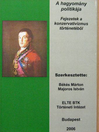 Balogh Gábor - A hagyomány politikája [antikvár]