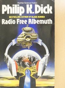 Philip K. Dick - Radio Free Albemuth [antikvár]