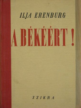 Ilja Erenburg - A békéért! [antikvár]