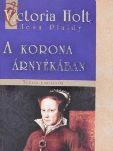 Jean Plaidy - A korona árnyékában [antikvár]