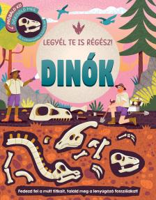 Rose Harkness - Legyél te is régész! - Dinók