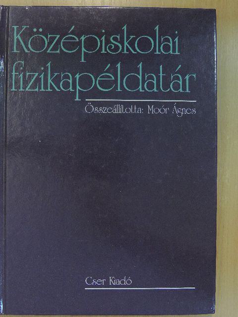 Moór Ágnes - Középiskolai fizikapéldatár [antikvár]