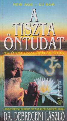 Dr. Debreceni László - A tiszta öntudat [antikvár]