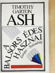 Timothy Garton Ash - A balsors édes hasznai [antikvár]