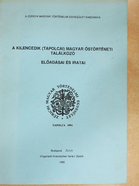 C. Tóth János - A Kilencedik (tapolcai) Magyar Őstörténeti Találkozó előadásai és iratai [antikvár]