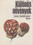 FEHÉR LÁSZLÓ - Különös növények [antikvár]