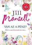 Jill Mansell - Van az a pénz [antikvár]
