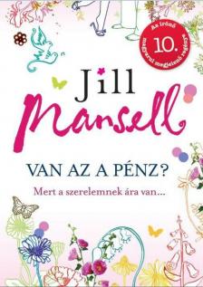 Jill Mansell - Van az a pénz [antikvár]