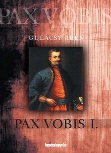 Gulácsy Irén - Pax vobis I. [eKönyv: epub, mobi]