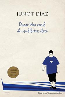 Junot Díaz - Oscar Wao rövid, de csodálatos élete