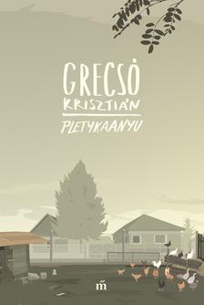 Grecsó Krisztián - Pletykaanyu