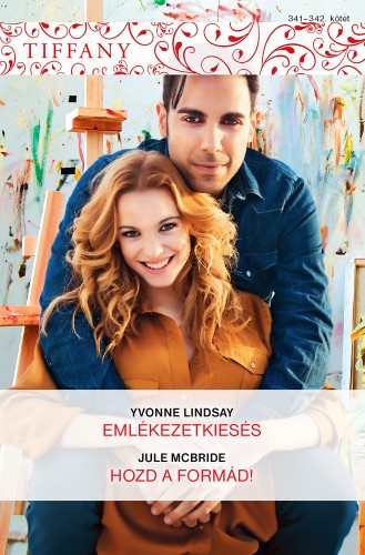 McBride Yvonne Lindsay; Jule - Tiffany 341.-342. - Emlékezetkiesés; Hozd a formád! [eKönyv: epub, mobi]