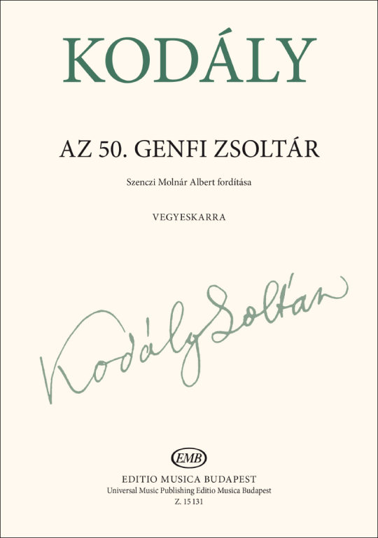 Kodály Zoltán - AZ 50. GENFI ZSOLTÁR VEGYESKARRA