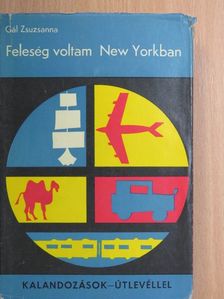 Gál Zsuzsanna - Feleség voltam New Yorkban [antikvár]