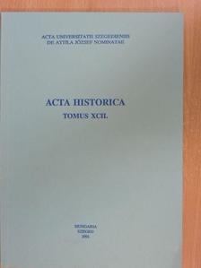 Kristó Gyula - Acta Historica Tomus XCII. [antikvár]