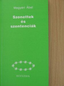 Megyeri Ábel - Szonettek és szentenciák [antikvár]