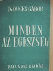 Dr. Ducks Gábor - Minden az egészség [antikvár]