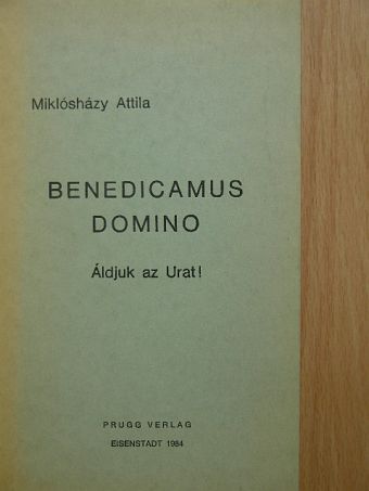 Miklósházy Attila - Benedicamus Domino [antikvár]
