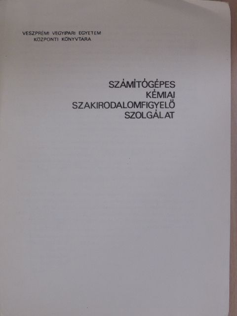 Dr. Egyházy Tiborné - Számítógépes kémiai szakirodalomfigyelő szolgálat [antikvár]
